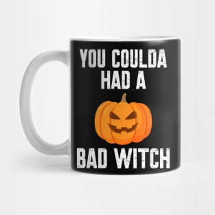 You coulda had a bad witch Mug